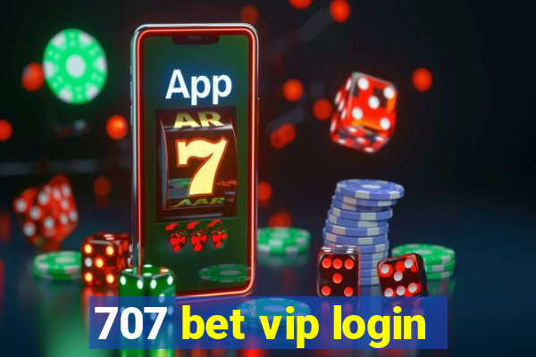 707 bet vip login